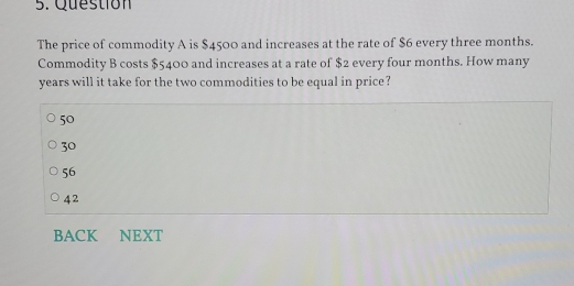 Question The price of commodity A is $4500 and increases at the rate of ...