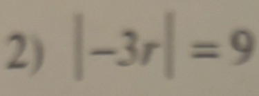 |-3r|=9