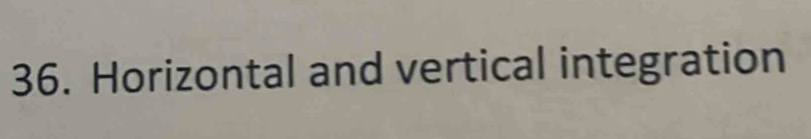 Horizontal and vertical integration