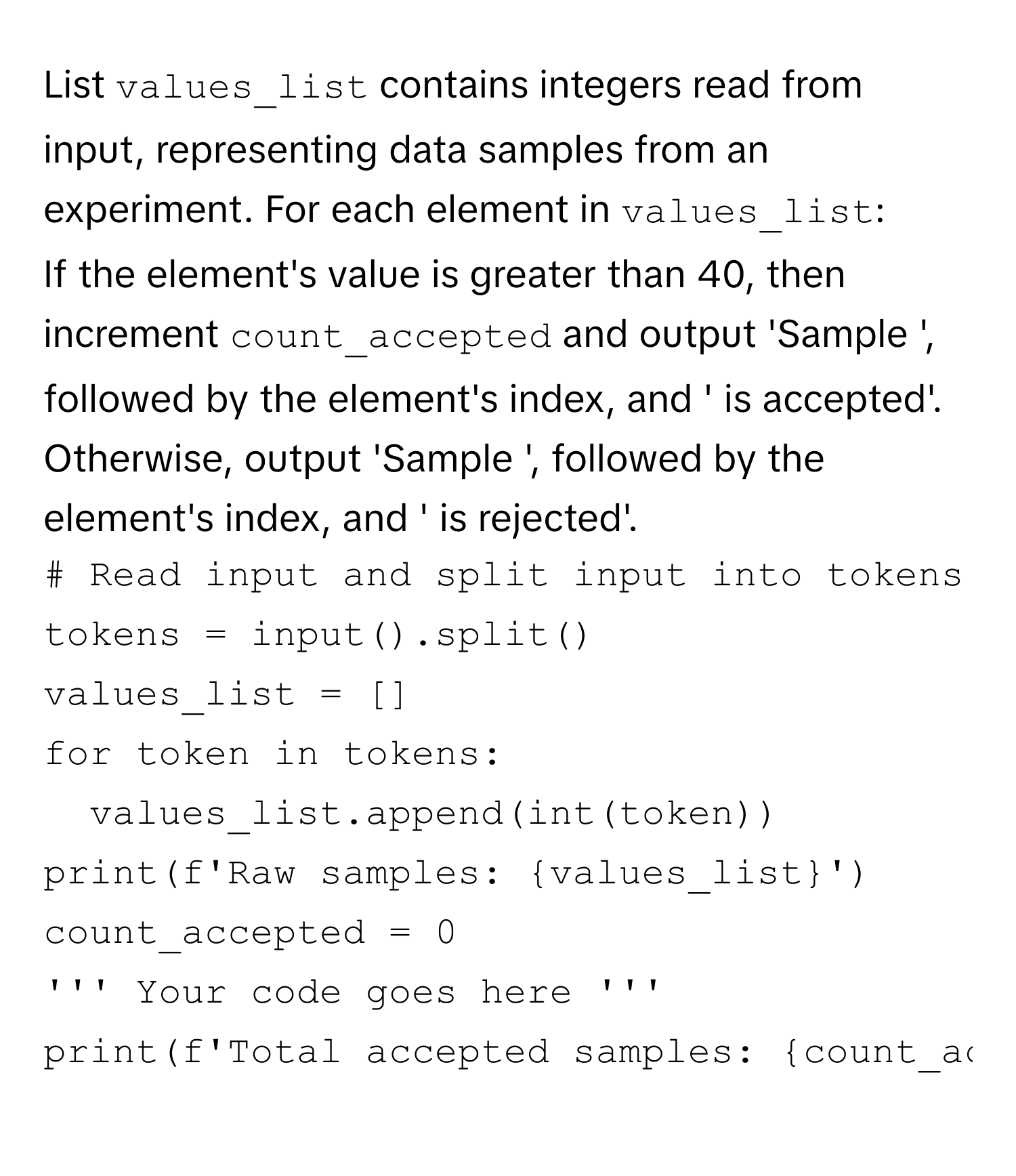 Solved: List `values_list` contains integers read from input ...