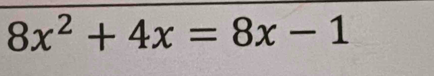 8x^2+4x=8x-1