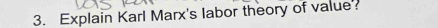 Explain Karl Marx's labor theory of value?