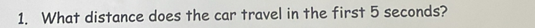 What distance does the car travel in the first 5 seconds?