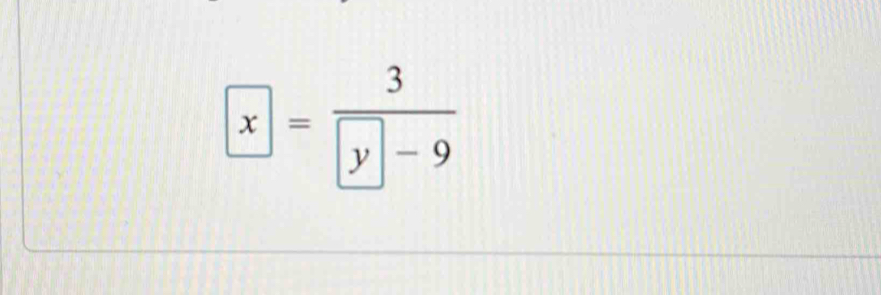 boxed x=frac 3boxed y-9