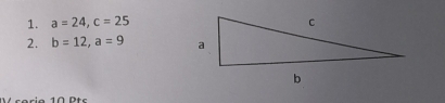 a=24, c=25
2. b=12, a=9
rie 1 0 P t s