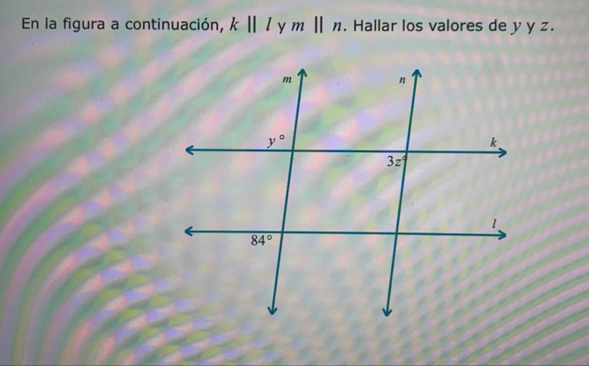 En la figura a continuación, k||l y m||n. Hallar los valores de y y z.