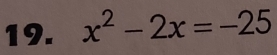 x^2-2x=-25