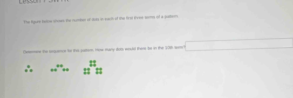 Solved: Lesson The figure below shows the number of dots in each of the ...