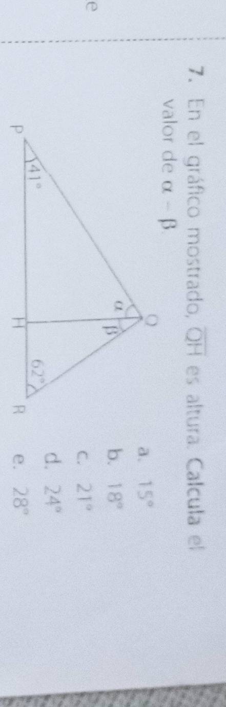 En el gráfico mostrado, overline QH es altura. Calcula el
valor de alpha -beta
a. 15°
b. 18°
e
C. 21°
d. 24°
e. 28°