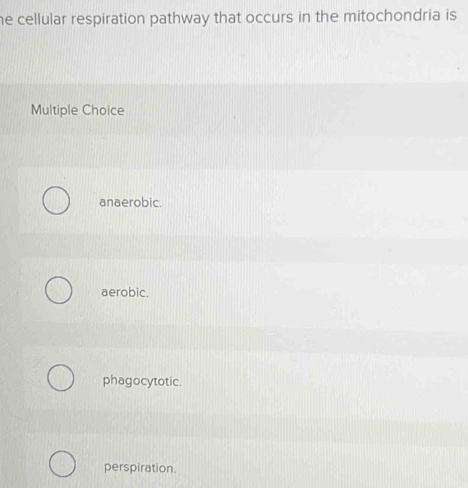 Solved: he cellular respiration pathway that occurs in the mitochondria ...