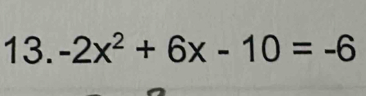 -2x^2+6x-10=-6