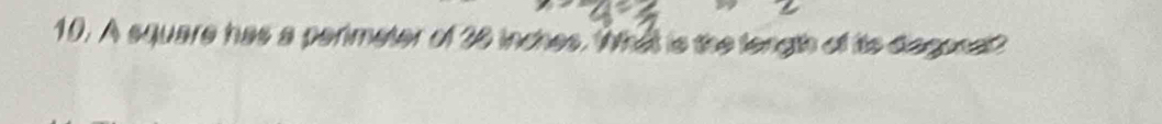 A square has a perimeter of 28 inches. WWhat is the length of io degonat