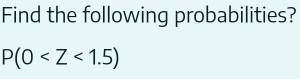 Find the following probabilities?
P(0