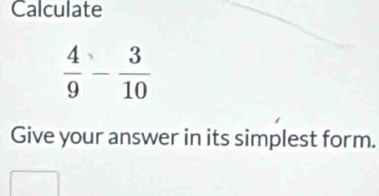 Calculate
Give your answer in its simplest form.