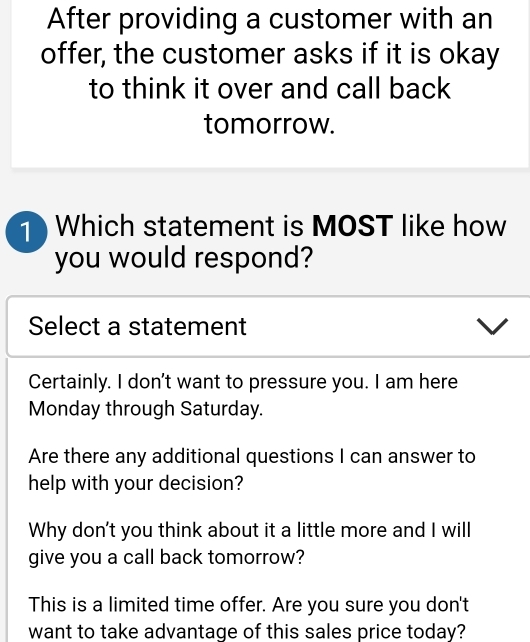 After providing a customer with an offer, the customer asks if it is ...