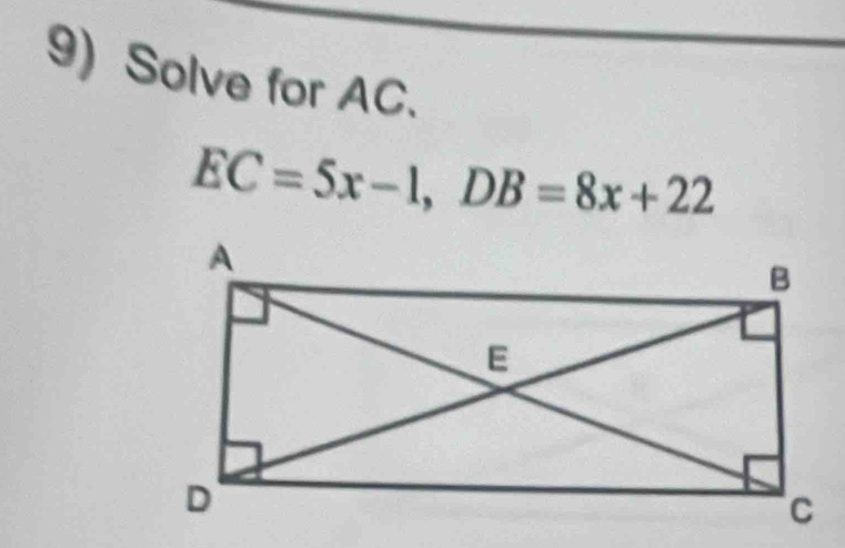 Solve for AC.
EC=5x-1, DB=8x+22