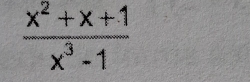  (x^2+x+1)/x^3-1 