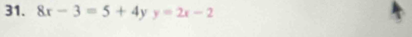 8x-3=5+4yy=2x-2