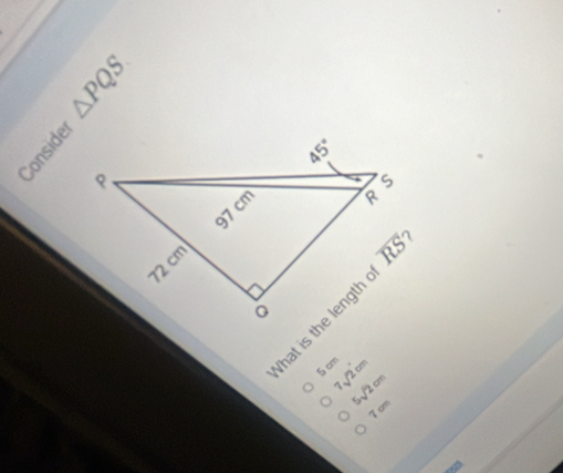 △ PQS
5 cm sqrt(2)_m 5sqrt(2)cm
7 cm