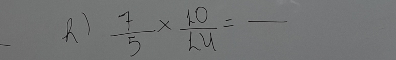 )  7/5 *  10/14 =frac 