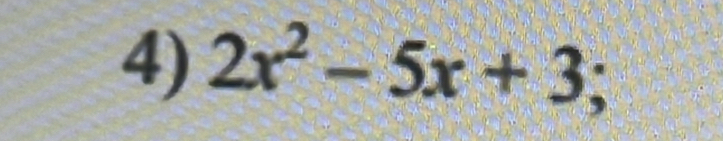 2x^2-5x+3;