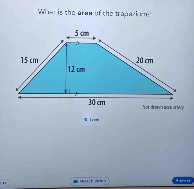 What is the area of the trapezium? 
Zoom 
us 
Watch video Answer