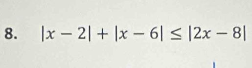 |x-2|+|x-6|≤ |2x-8|