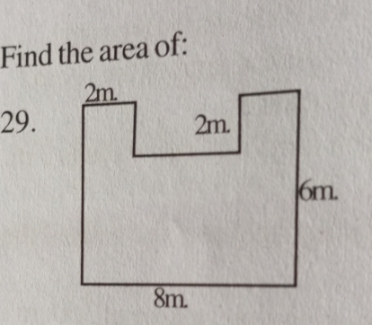 Find the area of: 
29.