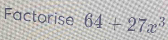 Factorise 64+27x^3