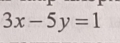 3x-5y=1