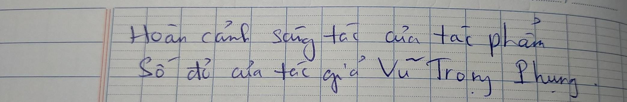 Hoan cánt shāg tài gān tat phan 
So do ala fec gid Vu Tro Phang