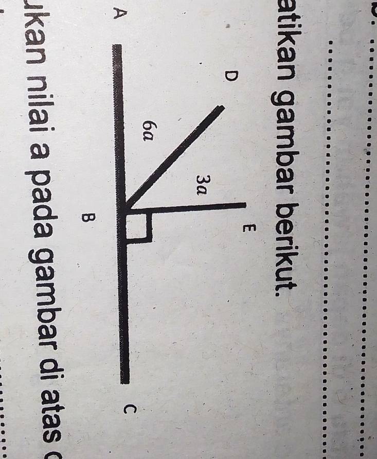 atikan gambar berikut. 
A 
ukan nilai a pada gambar di atas c 
_