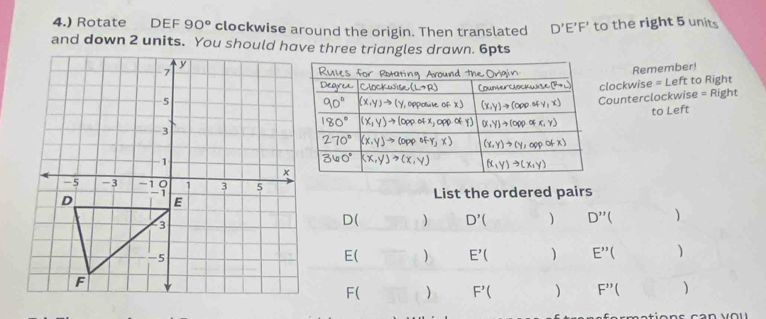 Solved: 4.) Rotate DEF 90° clockwise around the origin. Then translated ...