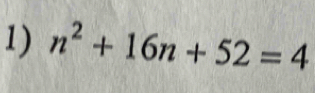 n^2+16n+52=4