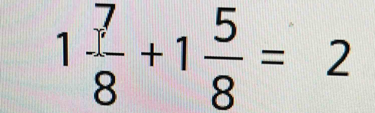 1 7/8 +1 5/8 =2