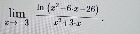 limlimits _xto -3 (ln (x^2-6· x-26))/x^2+3· x .