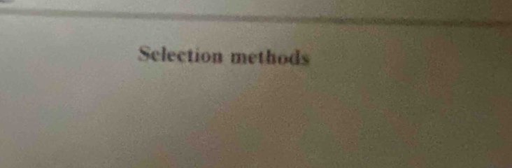 Selection methods