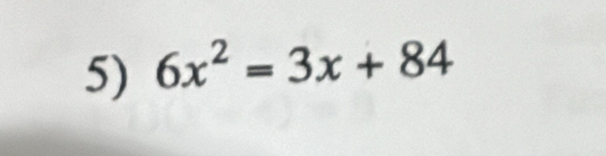 6x^2=3x+84