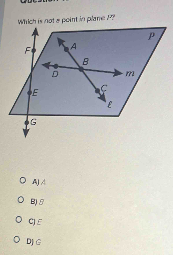 Which is not a point in plane P?
A) A
B) B
C) E
D) G