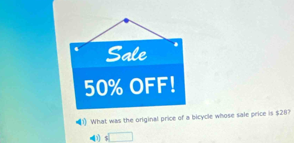 What was the original price of a bicycle whose sale price is $28? 
D