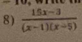  (15x-3)/(x-1)(x-5) 