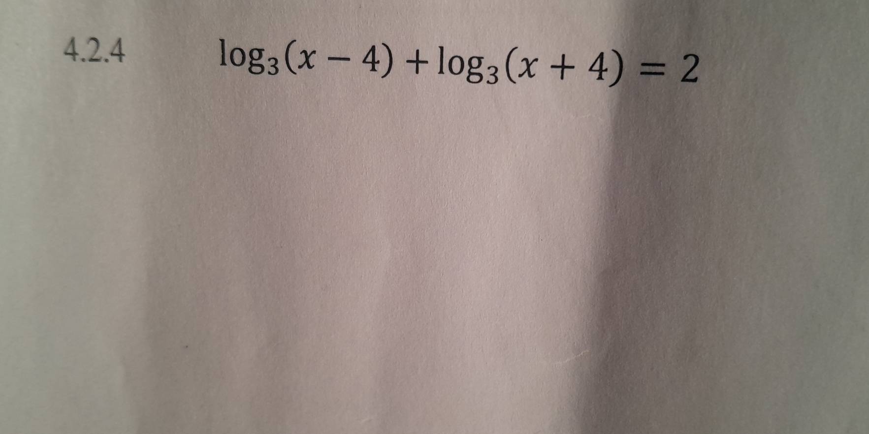 log _3(x-4)+log _3(x+4)=2