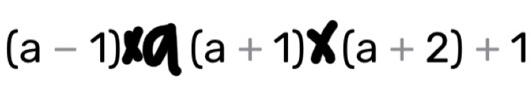 (a-1) I (a + 1)× (a + 2) + 1