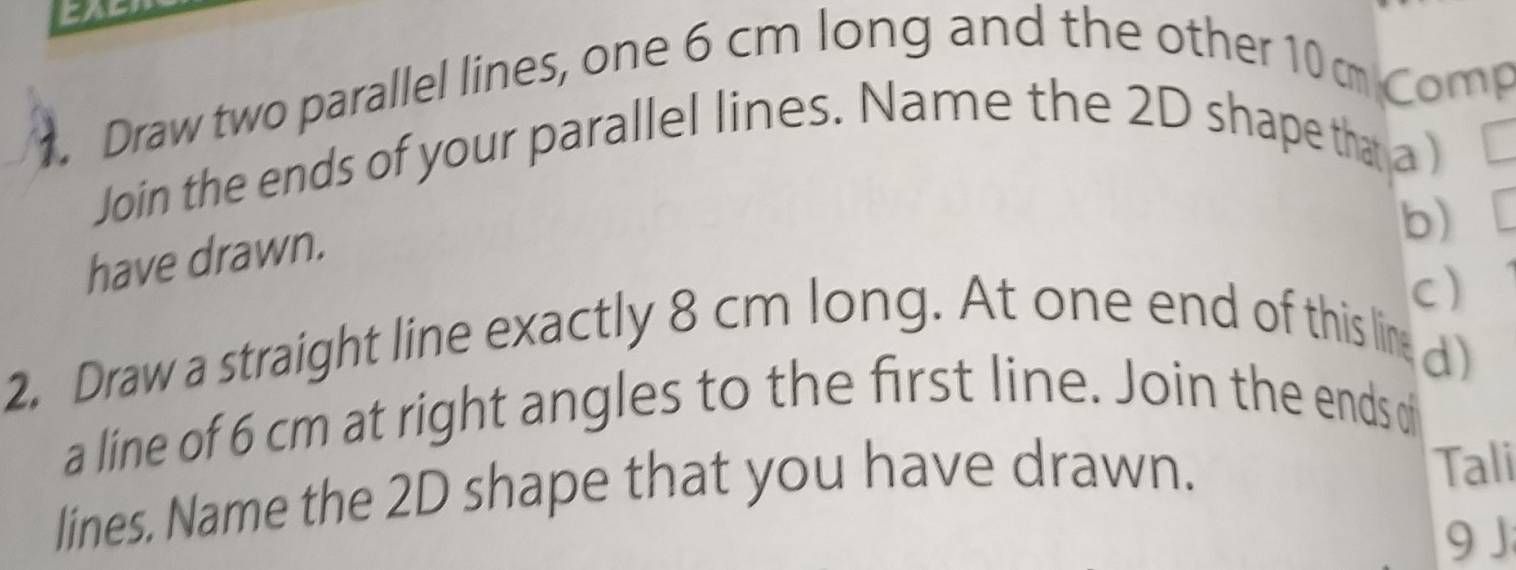 Solved: Draw two parallel lines, one 6 cm long and the other 10m Com ...