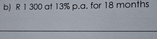 R 1 300 at 13% p.a. for 18 months