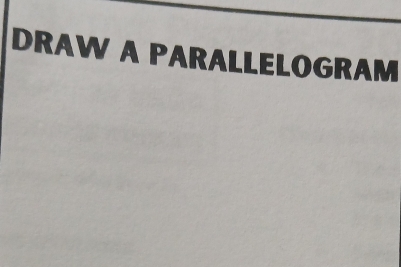 DRAW A PARALLELOGRAM