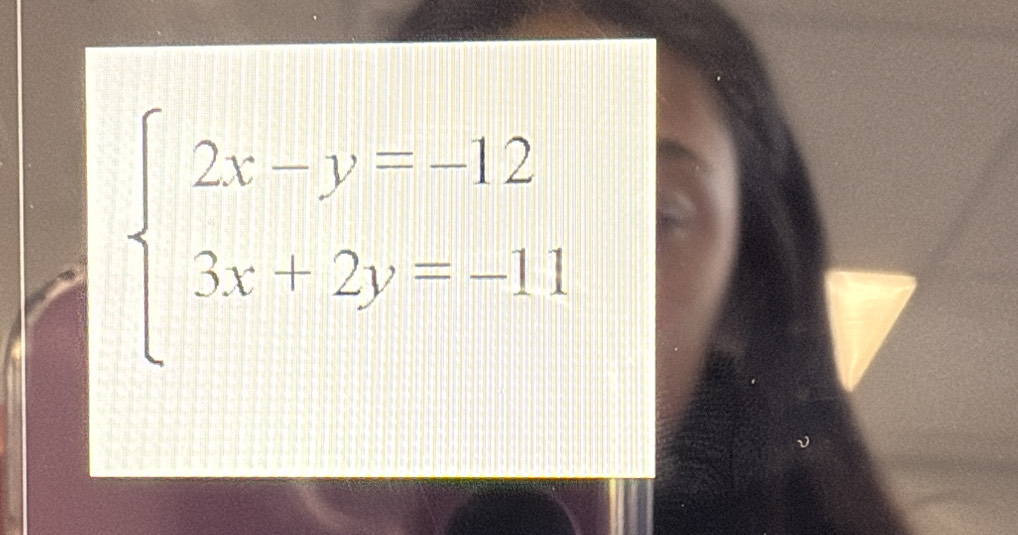 beginarrayl 2x-y=-12 3x+2y=-11endarray.