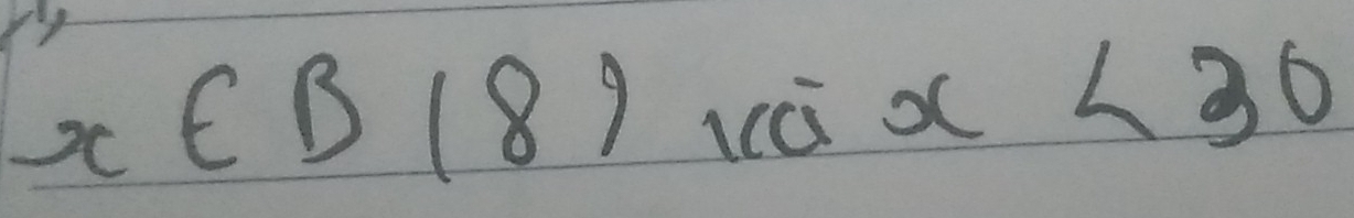 x∈ B|8)_100x<30</tex>