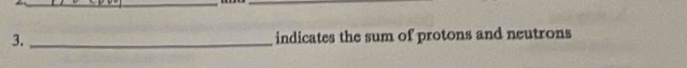 indicates the sum of protons and neutrons