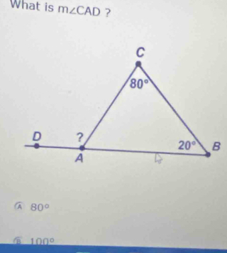 What is m∠ CAD ?
A 80°
100°